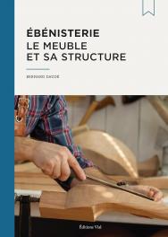 Livre : Ébénisterie, le meuble et sa structure