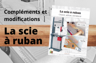 Livre "La Scie à ruban" : compléments Livre "La Scie à ruban" : compléments