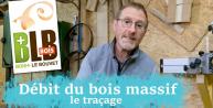 Débit du bois massif : le traçage