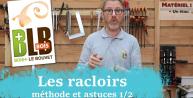 Racloir : méthode et astuces  1/2