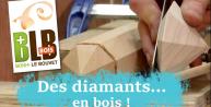 Le secret des diamants (en bois !)