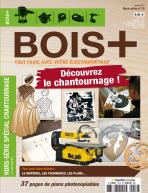 Hors-série BOIS+ n°10 : Découvrez le chantournage !