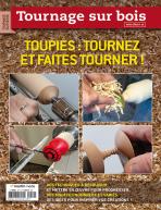 Hors-série TOURNAGE SUR BOIS N°10 : Tournez et faites tourner !