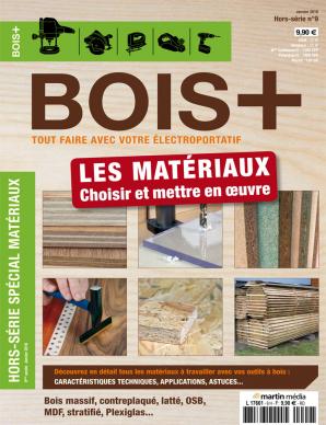 Hors-série BOIS+ n°9 Les matériaux, choisir et mettre en œuvre