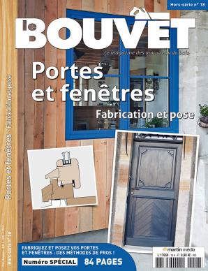 Le Bouvet hors-série n°18 – Portes et fenêtres. Fabrication et pose