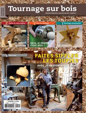 Tournage sur bois n°15 Faites siffler les toupies Tournage sur bois n°15 Faites siffler les toupies