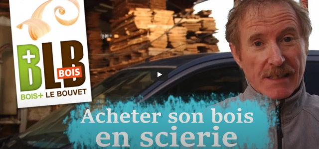 Vidéo : acheter son bois en scierie
